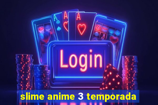 slime anime 3 temporada